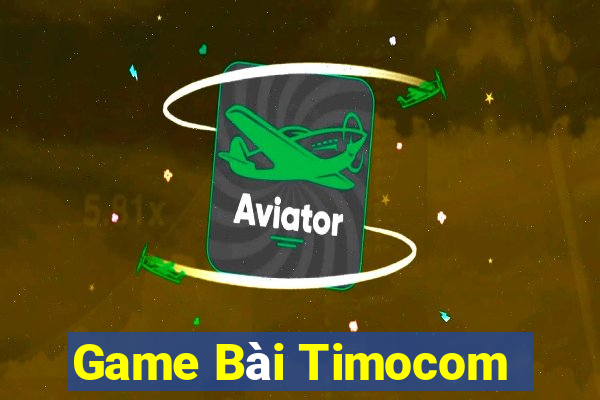 Game Bài Timocom