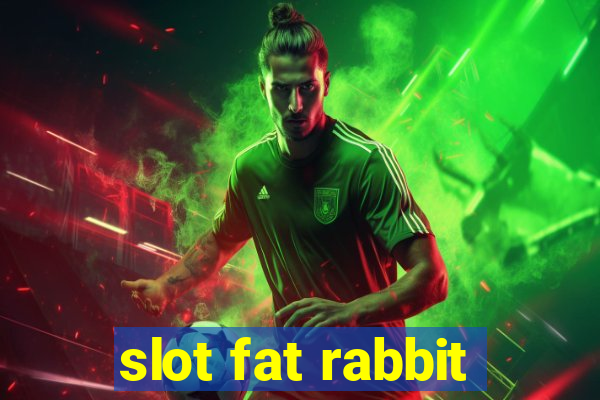 slot fat rabbit