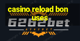 casino reload bonuses