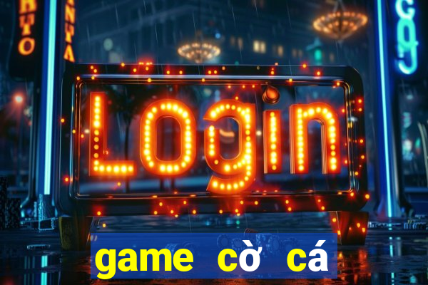 game cờ cá ngựa hay