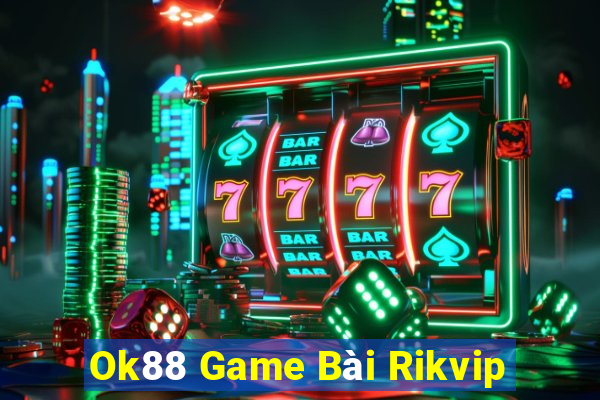 Ok88 Game Bài Rikvip