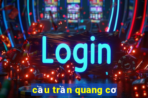 cầu trần quang cơ