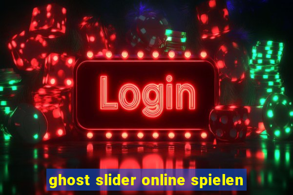 ghost slider online spielen