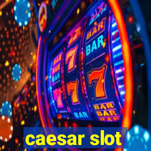 caesar slot