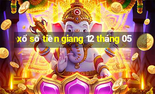 xổ số tiền giang 12 tháng 05