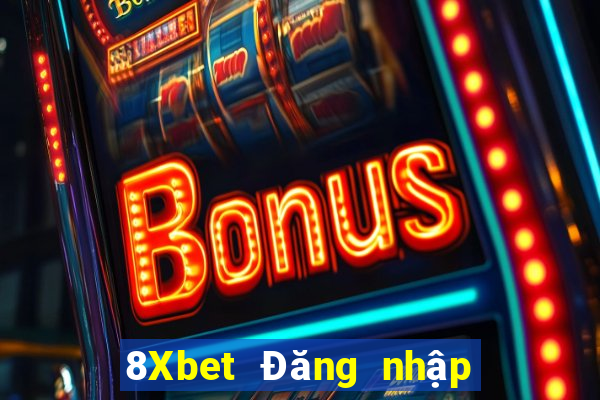 8Xbet Đăng nhập Việt nam