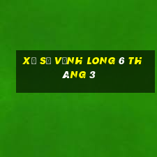 xổ số vĩnh long 6 tháng 3