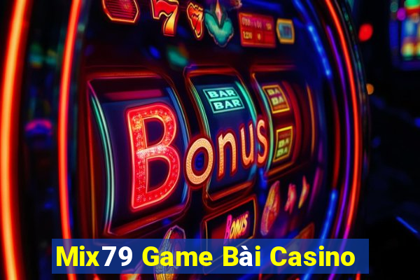 Mix79 Game Bài Casino