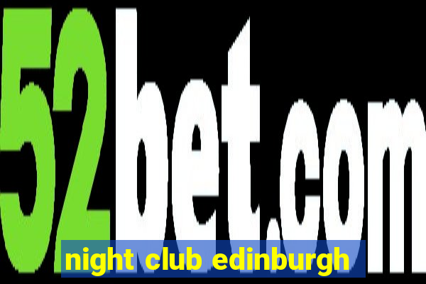 night club edinburgh