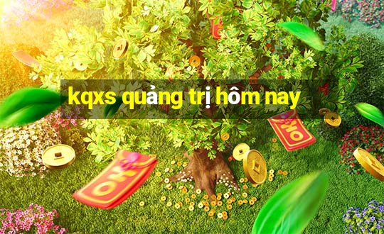 kqxs quảng trị hôm nay