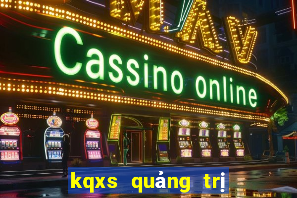 kqxs quảng trị hôm nay