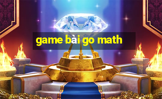 game bài go math