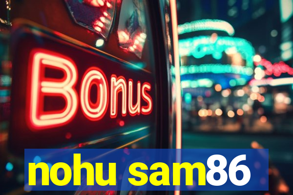 nohu sam86