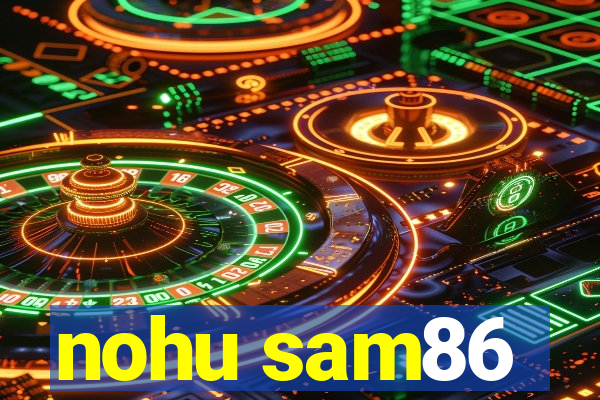 nohu sam86