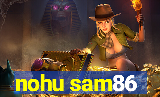 nohu sam86