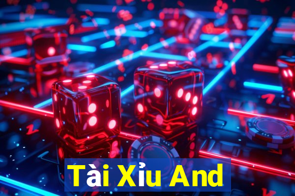 Tài Xỉu And