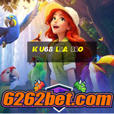 Ku68 Lừa Đảo