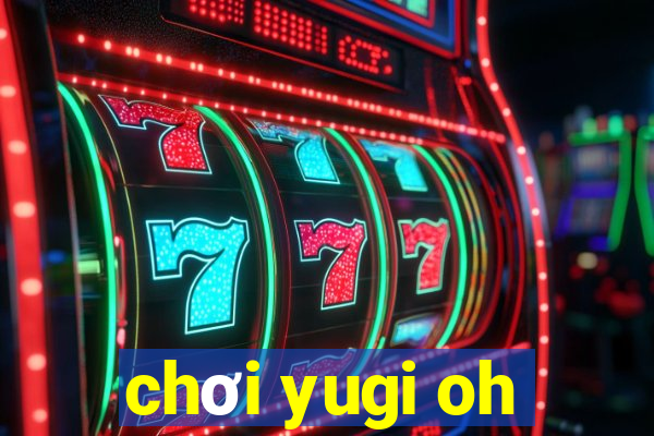 chơi yugi oh