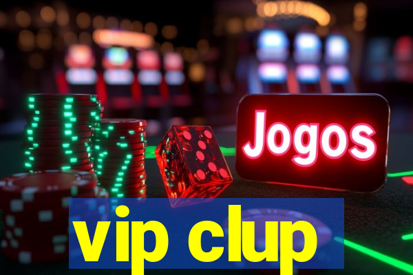 vip clup