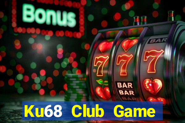 Ku68 Club Game Bài Uống Rượu