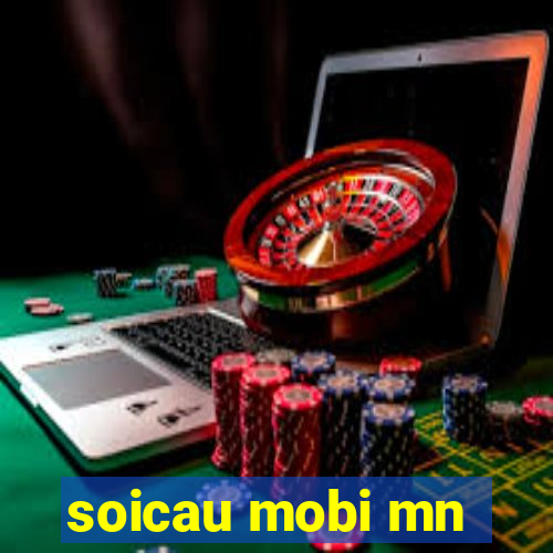 soicau mobi mn