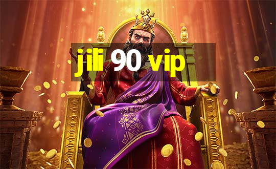 jili 90 vip