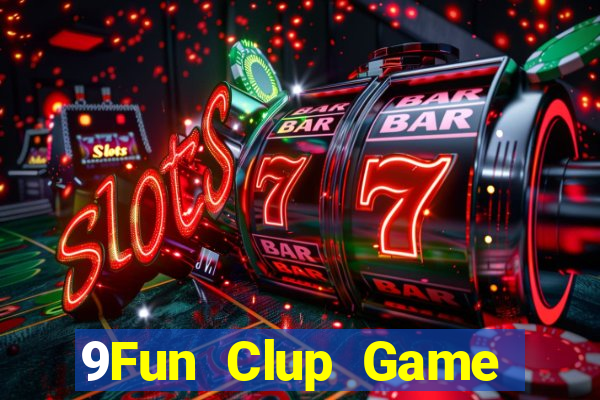 9Fun Clup Game Bài 3D