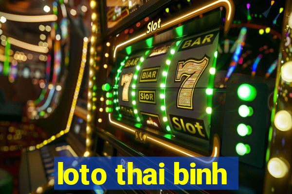 loto thai binh