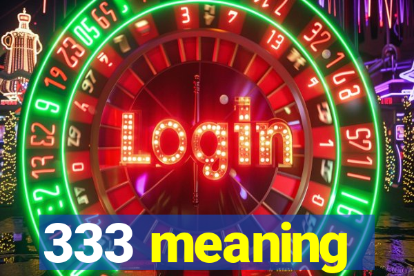 333 meaning