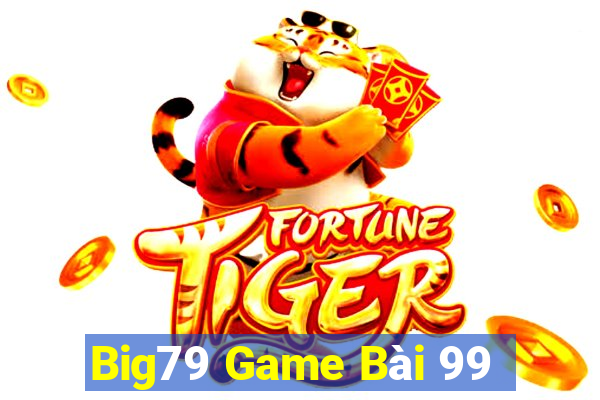 Big79 Game Bài 99