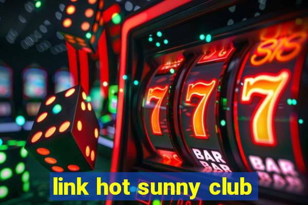 link hot sunny club