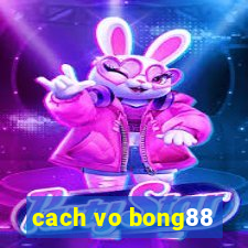 cach vo bong88