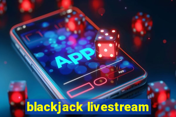 blackjack livestream