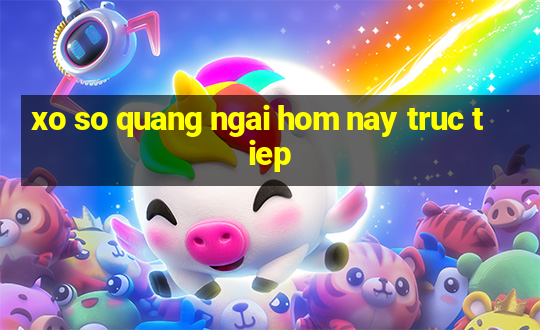 xo so quang ngai hom nay truc tiep