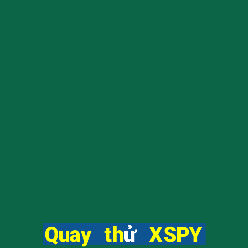 Quay thử XSPY ngày 28