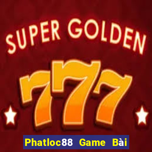 Phatloc88 Game Bài B52 Đổi Thưởng 2021