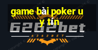 game bài poker uy tín