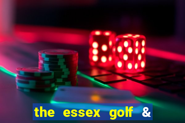 the essex golf & country club