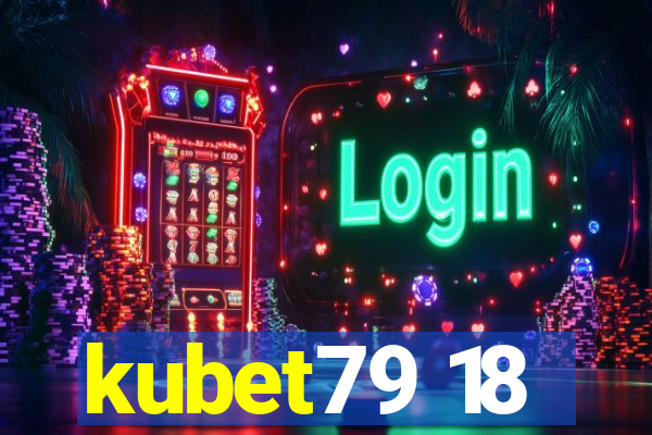 kubet79 18