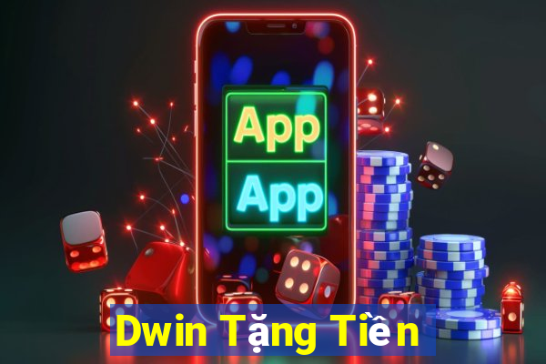 Dwin Tặng Tiền