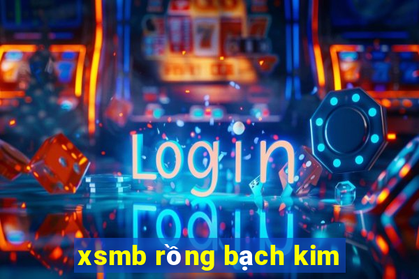 xsmb rồng bạch kim