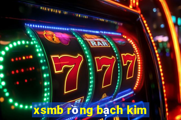 xsmb rồng bạch kim