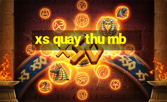 xs quay thu mb