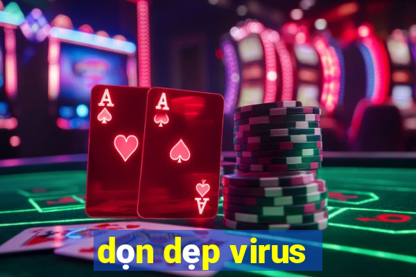 dọn dẹp virus