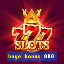 huge bonus 888 casino ios