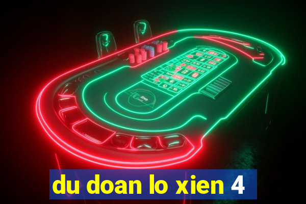 du doan lo xien 4