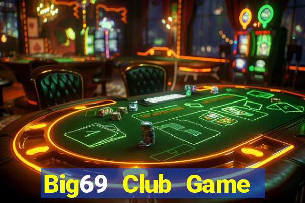 Big69 Club Game Bài Xì Dách