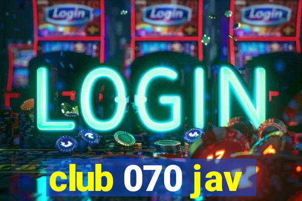 club 070 jav