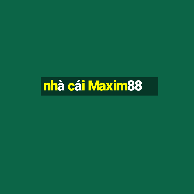 nhà cái Maxim88