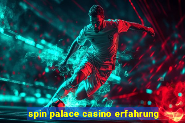 spin palace casino erfahrung